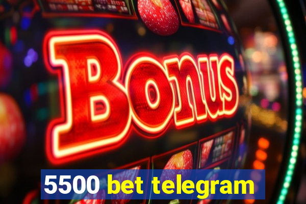 5500 bet telegram